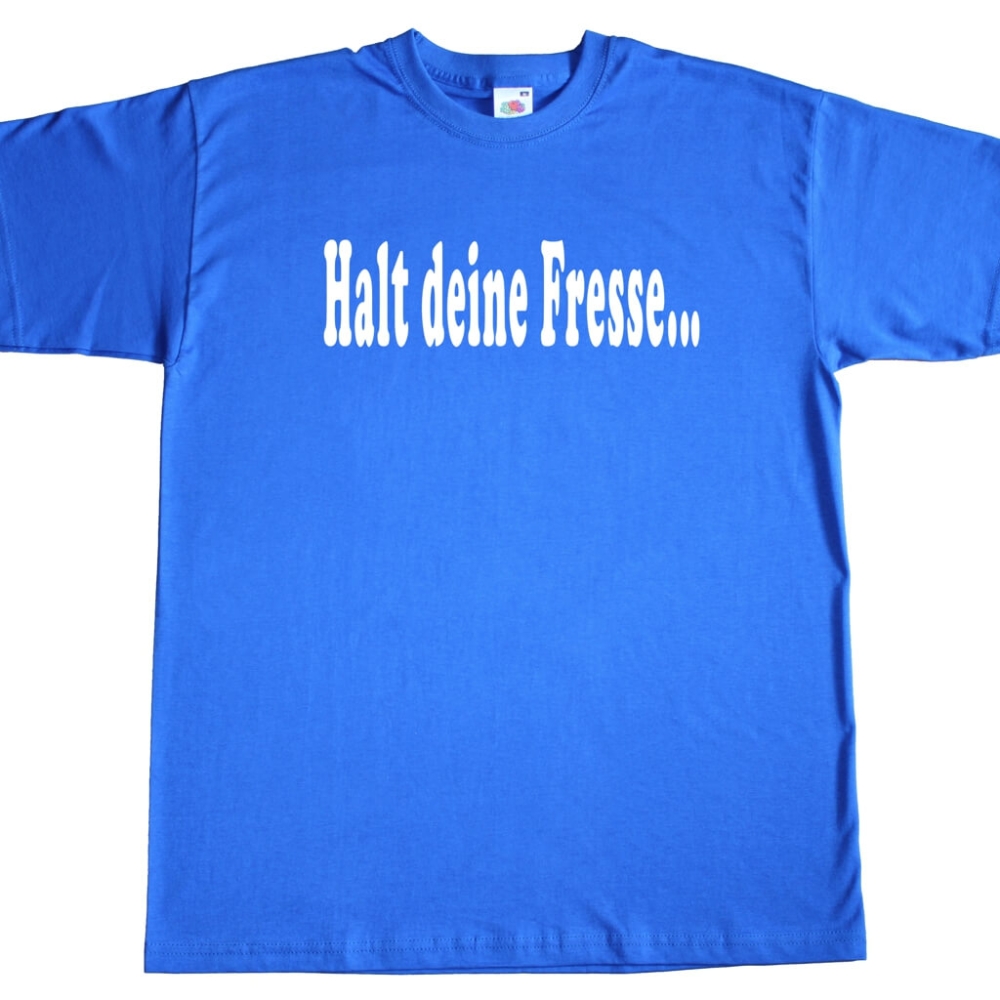 Fun T-Shirt Halt deine Fresse