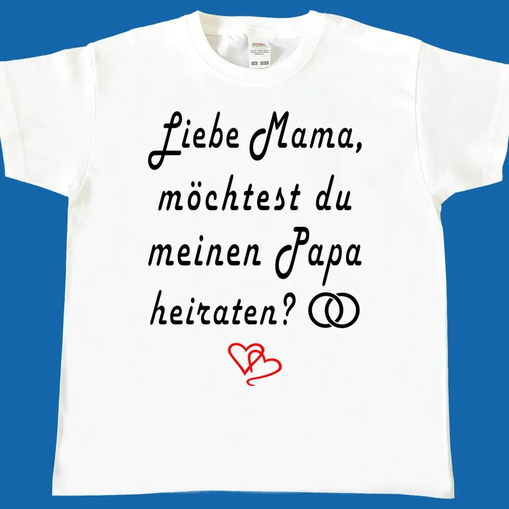 Kinder‑T‑Shirt mit Spruch „Liebe Mama, möchtest du meinen Papa heiraten“