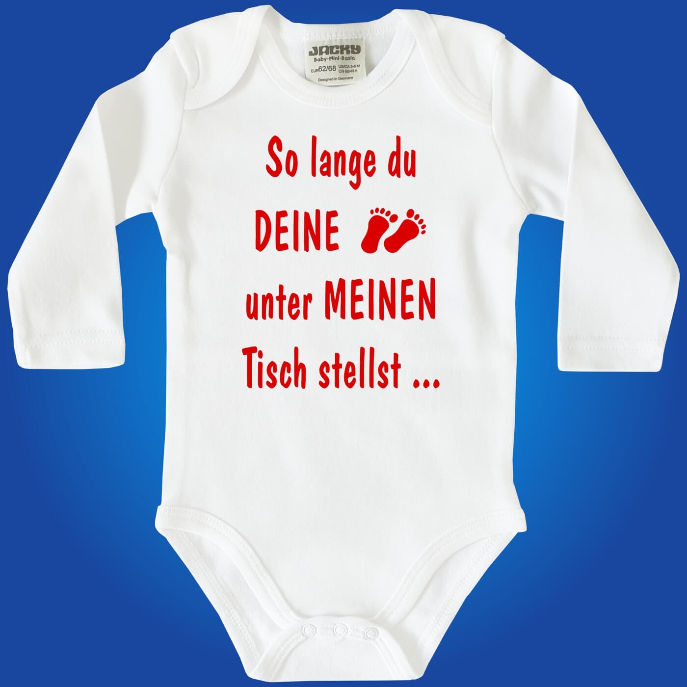 Baby-Body - So lange du deine Füße unter meinen Tisch.....