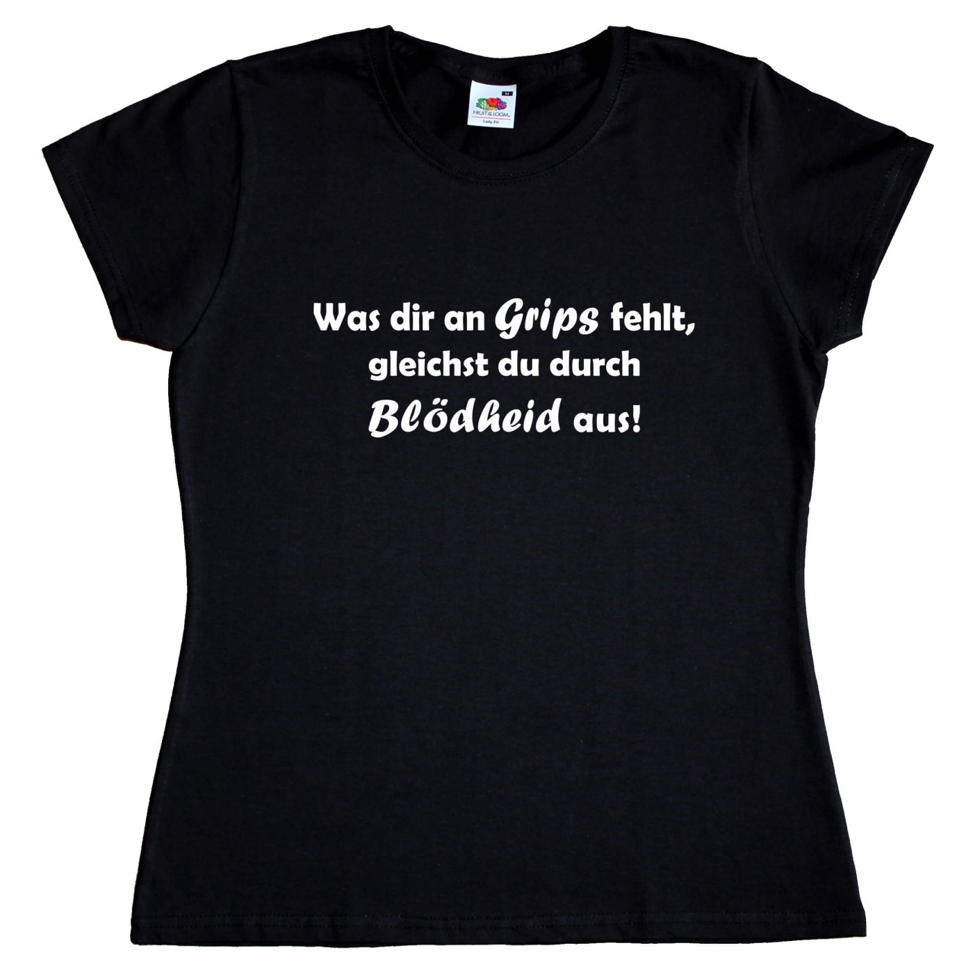 Fun Damen T-Shirt - Ohne Grips mit Blödheid