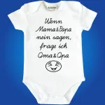 Baby‑Body „Wenn Mama & Papa nein sagen, frage ich einfach …“ - wählbare Person